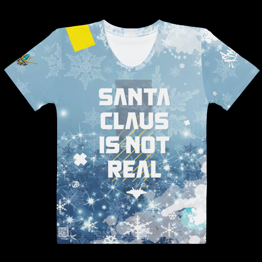 Santa Is Not Real Women's T-shirt